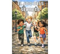 EL JOC DELS SECRETS: Conte infantil amb atractives il-lustracions, per a primers lectors a partir de 7 anys.