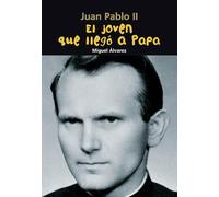 El Joven Que Llegó a Papa: Juan Pablo II: 2 (Biografía Joven)