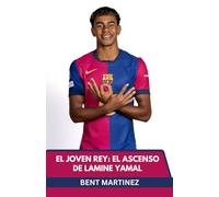 EL JOVEN REY: EL ASCENSO DE LAMINE YAMAL: DE LA MASIA AL ESCENARIO MUNDIAL