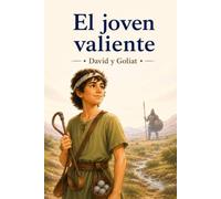 El Joven valiente David y Goliat (Personajes bíblicos para niños)