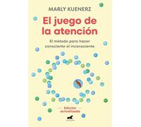 El Juego de la Atención/ The Attention Game: El método para hacer consciente el inconsciente (Vergara)