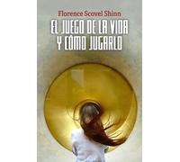 EL JUEGO DE LA VIDA Y CÓMO JUGARLO: Edición con prólogo y notas