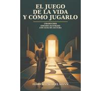 El juego de la vida y cómo jugarlo (Traducido): Edición ilustrada con guía de lectura