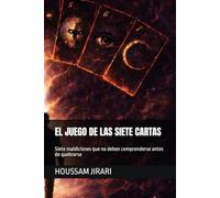 EL JUEGO DE LAS SIETE CARTAS: Siete maldiciones que no deben comprenderse antes de quebrarse