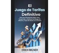 El Juego de Tarifas Definitivo: Guía para Principiantes Sobre cómo Comprender y Gestionar los Riesgos de Inflación y Tasas de Interés en su Cartera