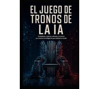 El juego de tronos de la IA: Fundadores, rupturas, alianzas y la carrera por construir la inteligencia que cambiará el mundo