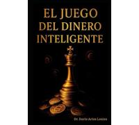 El Juego del Dinero Inteligente (FINANZAS ACTUALES)