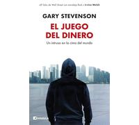 El juego del dinero: Un intruso en la cima del mundo (NO FICCIÓN NARRATIVA)