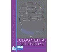 El juego mental del póker. Volumen II.