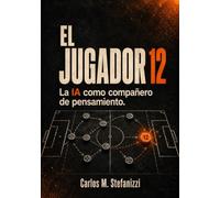 El Jugador 12: La IA como compañero de pensamiento.