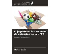 El juguete en las acciones de extensión de la UFPB: Educación, salud y cultura