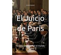 El Juicio de París: La cata que redefinió el mundo del vino (Wines of the World)
