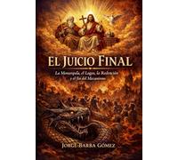 EL JUICIO FINAL La Monarquía, el Logos, la Redención y el fin del Mecanismo (RELATORES. GENEALOGÍA E HISTORIA.)