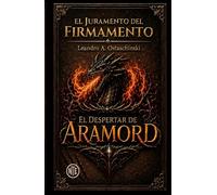 El Juramento del Firmamento: El despertar de Aramord