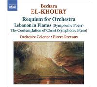 El-Khoury - Requiem for Orchestra. Lebanon in Flames (Symphonic Poem) Contemplation of Christ (Symphonic Poem)