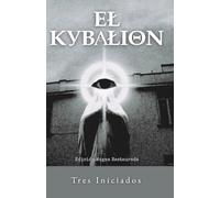 El Kybalion: Edición Magna Restaurada