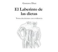 El Laberinto de las dietas: Toma decisiones con evidencia