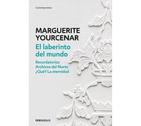 El laberinto del mundo: Recordatorios | Archivos del Norte | ¿Qué? La eternidad (Contemporánea | Narrativa)