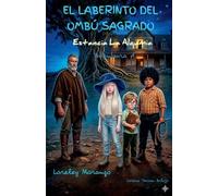 El Laberinto del Ombú Sagrado - Estancia La Alquimia - Aventura 1 (Loreley Morango - Estancia La Alquimia)
