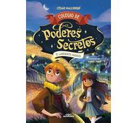 El Laberinto Mágico / The Magic Labyrinth: El laberinto mágico / The Magic Labyrinth: 5 (Colegio de Poderes Secretos)