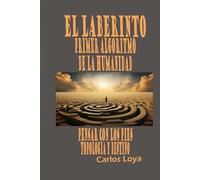 EL LABERINTO: PRIMER ALGORITMO DE LA HUMANIDAD