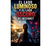 El lado luminoso y el lado oscuro de Internet