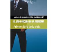 EL LADO OSCURO DE LA MEMORIA: Primer Libro de la vida