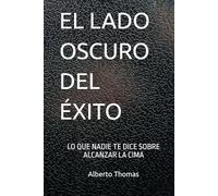 EL LADO OSCURO DEL ÉXITO: LO QUE NADIE TE DICE SOBRE ALCANZAR LA CIMA