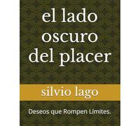 el lado oscuro del placer: Deseos que Rompen Límites.