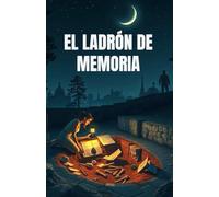 EL LADRÓN DE MEMORIA (Spanish Edition): Un thriller histórico sobre la memoria, la corrupción y el robo de identidades en la España del siglo XXI ... Thriller) (Spanish Language Fiction Novels)
