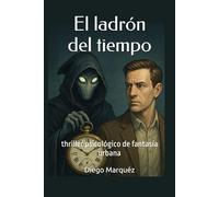 El ladrón del tiempo: thriller psicológico de fantasía urbana (La saga de Jack Edwards)