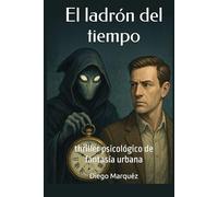 El ladrón del tiempo: thriller psicológico de fantasía urbana (La saga de Jack Edwards)