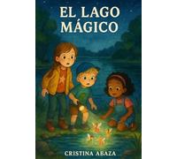 El lago mágico: Libro infantil ilustrado en acuarela sobre hadas, magia y valores para niños y niñas de 3 a 8 años