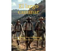 El largo caminar: La odisea de Álvar Núñez Cabeza de Vaca en las tierras del Norte