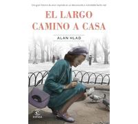 El largo camino a casa (Espasa Narrativa)