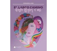 El largo camino hasta llegar a mí