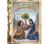 El largo viaje del arrepentimiento: El dolor de la pérdida, el valor de la humildad y la reconstrucción de un hilo que nunca debió romperse.