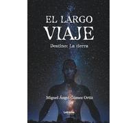 El largo viaje: Destino: La tierra: 1 (Ciencia ficción)