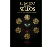 El latido de los Sellos: Libro II (El Devorador de vampiros)
