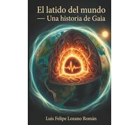 El latido del mundo: Una historia de Gaia