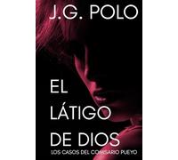 El látigo de Dios: Los casos del comisario Pueyo