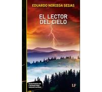 El lector del cielo: 6 (Premio de Novela Corta Pedro Carbonell Castillero)