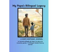 El legado bilingüe de mi papá: Un diario de recuerdos de un hijo: La herencia bilingüe de Papá: Un diario de recuerdos guiado / A Bilingual Guided Memory Journal