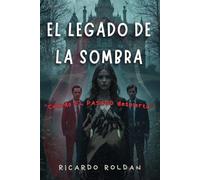 EL LEGADO DE LA SOMBRA: "Cuando Despierta El Pasado" (LA PUERTA DEL SILENCIO)