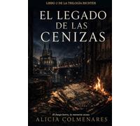 El legado de las cenizas: El fuego borra, la memoria acusa: 2 (TRILOGÍA RICHTER)