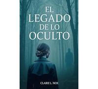El Legado de lo Oculto (Emily Sunders)