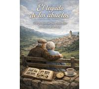 El Legado de los Abuelos: 100 preguntas para entender tu historia familiar