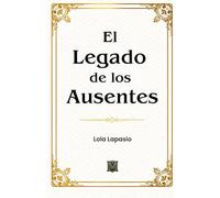 El Legado de los Ausentes