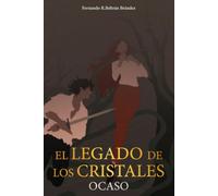 EL LEGADO DE LOS CRISTALES: Ocaso