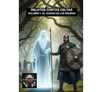 EL LEGADO DE LOS DRUIDAS: COLECCIÓN RELATOS CORTOS CELTAS